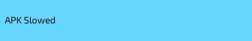 APK Slowed